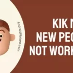 Kik Meet New People Not Working