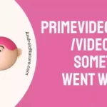 Primevideo.comvideohelp Something Went Wrong