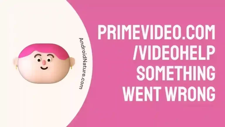 Primevideo.comvideohelp Something Went Wrong