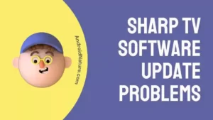 Sharp TV Software Update Problems