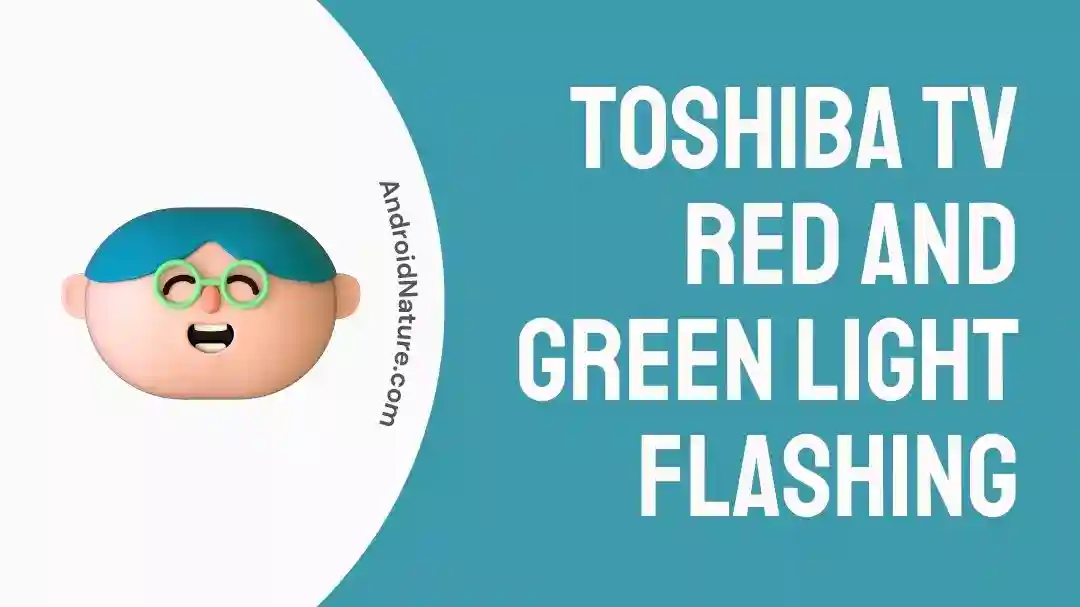 Toshiba TV Red and Green Light Flashing