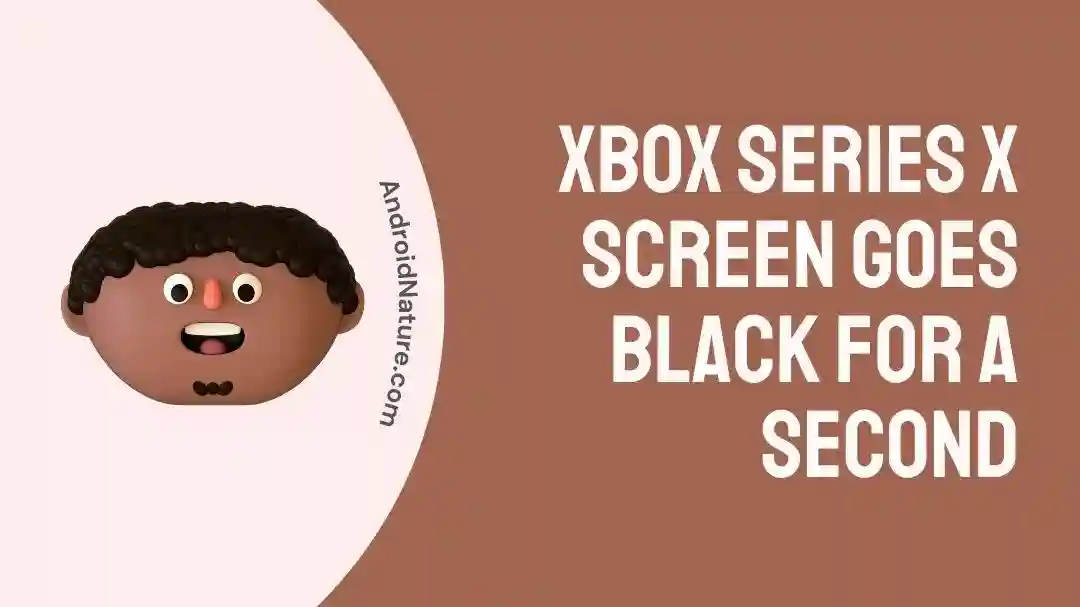 Xbox Series X Screen Goes Black for a Second