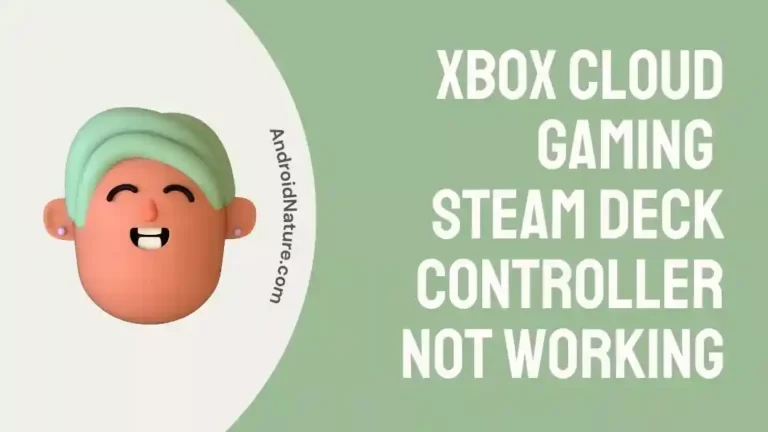Xbox cloud gaming steam deck controller not working