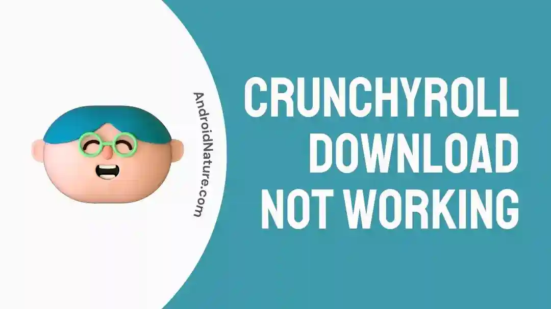 Crunchyroll Download not working