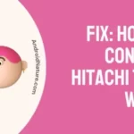 Fix: How To Connect Hitachi TV To Wi-Fi?