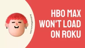 HBO Max Won't Load on Roku