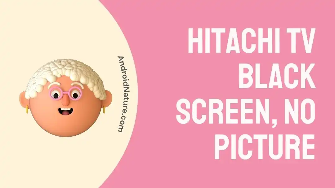 Hitachi TV black screen, no picture
