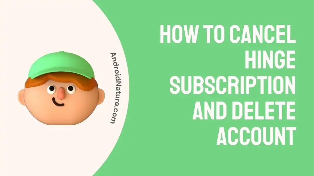 How To Cancel Hinge Subscription And Delete Account