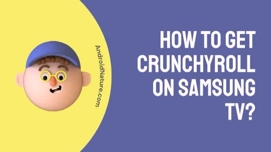 How to get Crunchyroll on Samsung TV?
