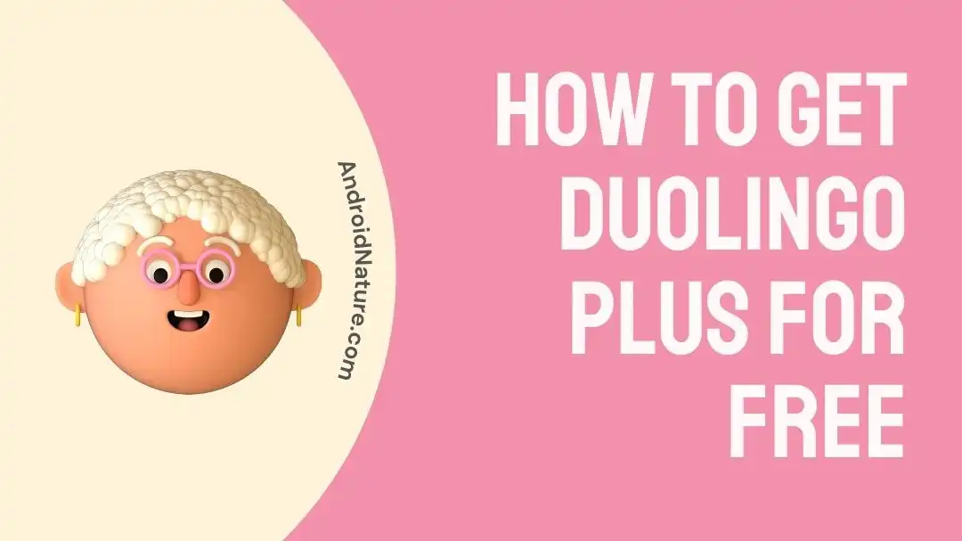 How to Get Duolingo Plus for Free (3 Ways) Android Nature