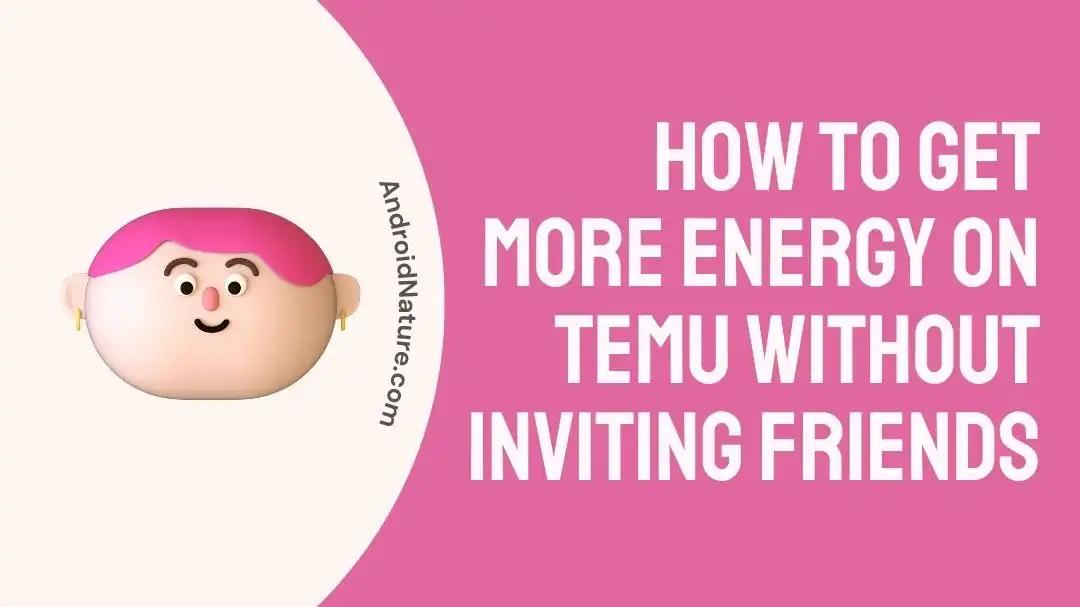 How to get more energy on Temu without inviting friends