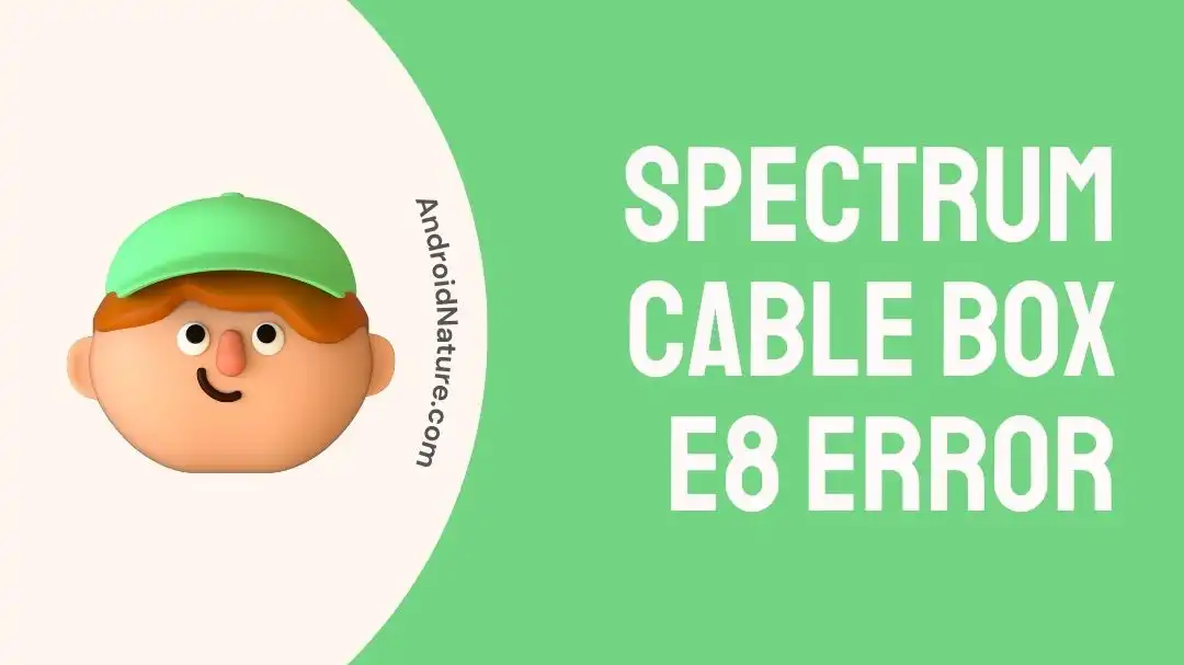 Spectrum Cable Box E8 Error