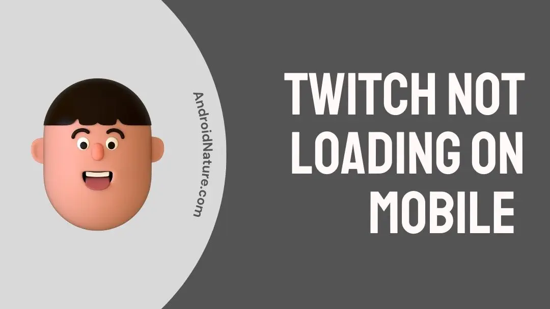 Twitch not loading on mobile