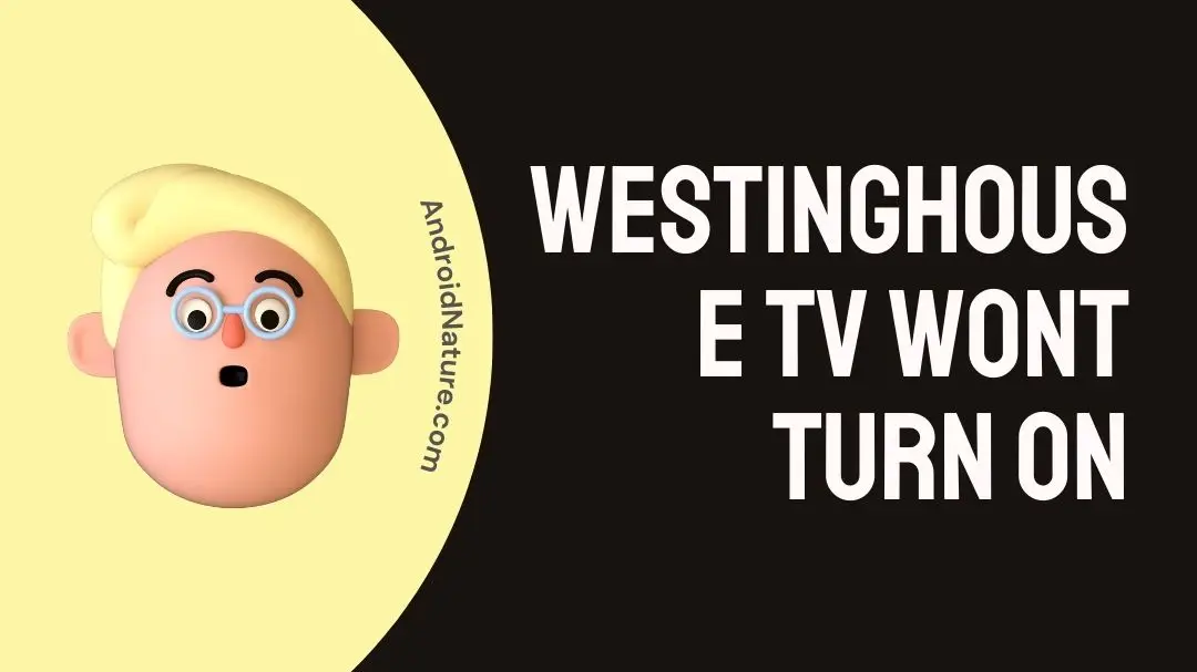 Westinghouse TV wont turn on
