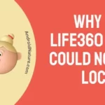 Why does Life360 says could not be located