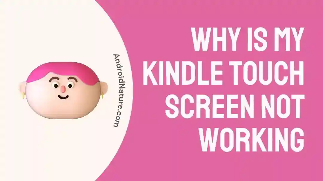 Why is my Kindle Touch Screen Not Working