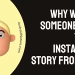 Why would someone hide their instagram story from you