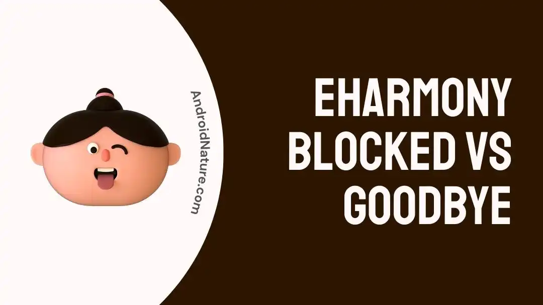 eharmony blocked vs goodbye