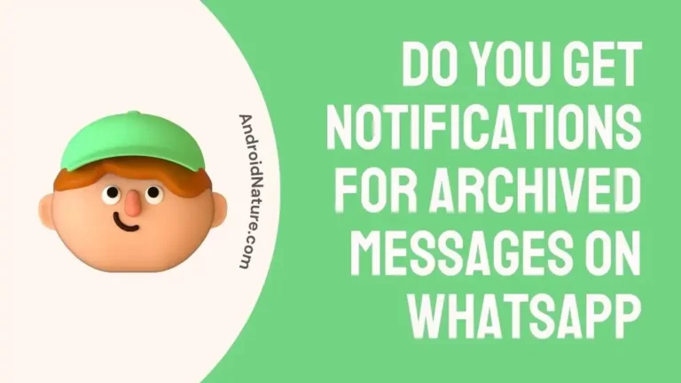 Do You Get Notifications For Archived Messages On WhatsApp