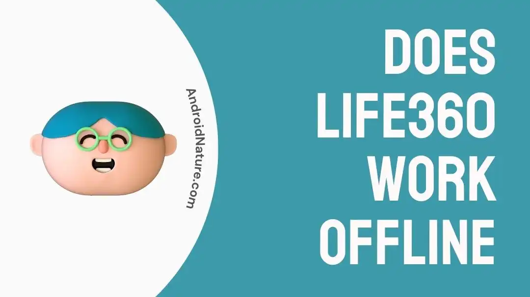 Does Life360 work offline