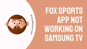 FOX Sports App Not Working On Samsung TV