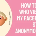 How to see who viewed my Facebook story anonymously