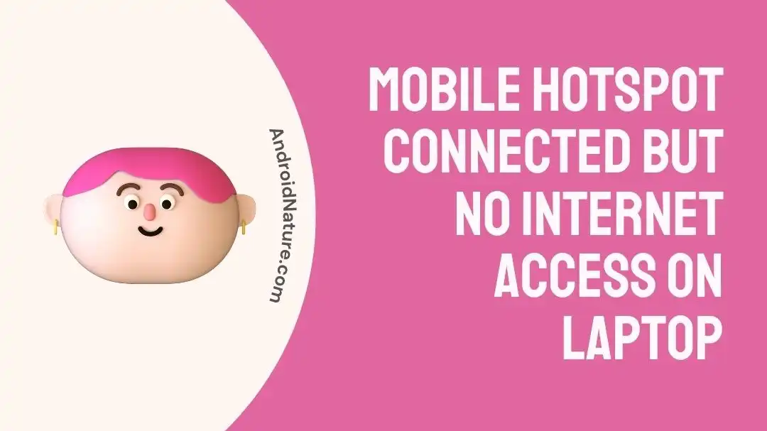 Mobile Hotspot connected but no internet access on Laptop