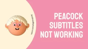 Peacock Subtitles Not Working