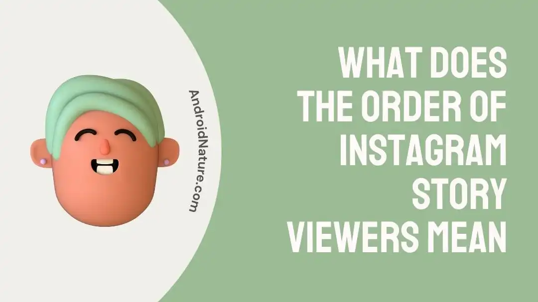 What Does the Order of Instagram Story Viewers mean