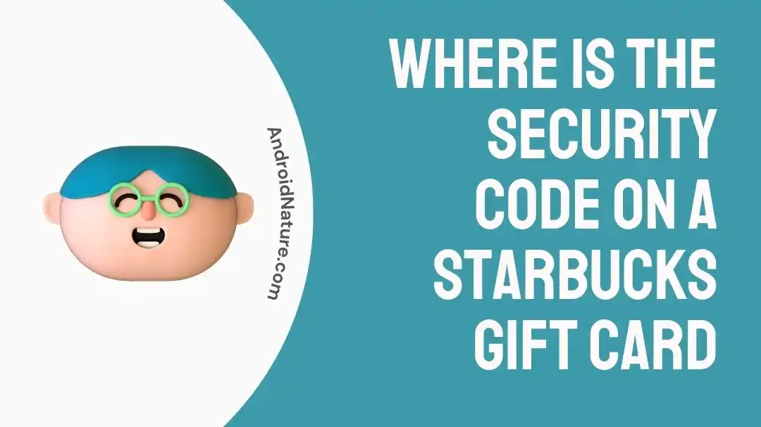 Where is the security code on a Starbucks gift card