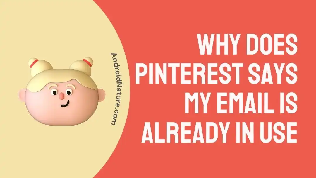 Why does Pinterest says my email is already in use