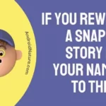 if you rewatch a snapchat story does your name go to the top