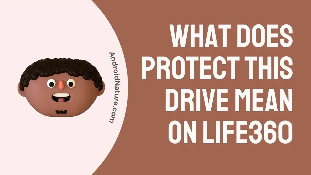 what does protect this drive mean on life360