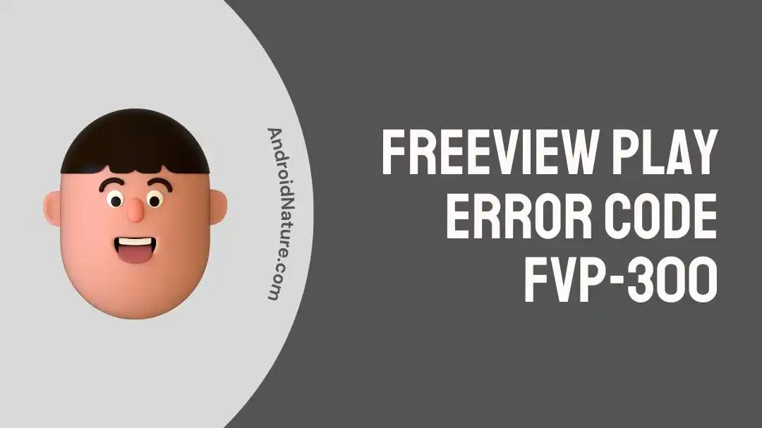 Freeview play error code fvp-300
