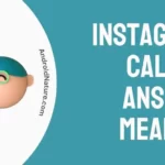 Instagram call no answer meaning