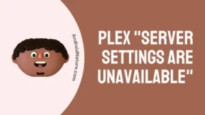 Plex "Server Settings Are Unavailable"
