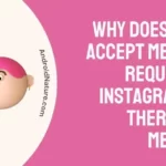 Why does it say Accept message request on Instagram but there is no message