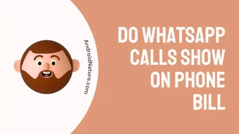 Do WhatsApp calls show on phone bill