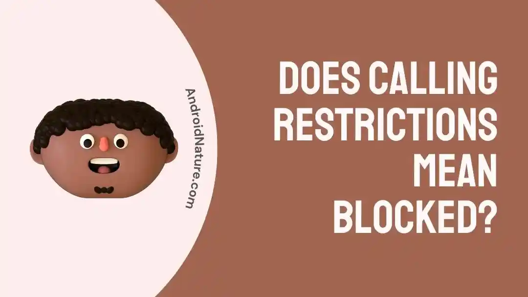Does Calling Restrictions Mean Blocked