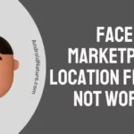 Facebook Marketplace location filter not working