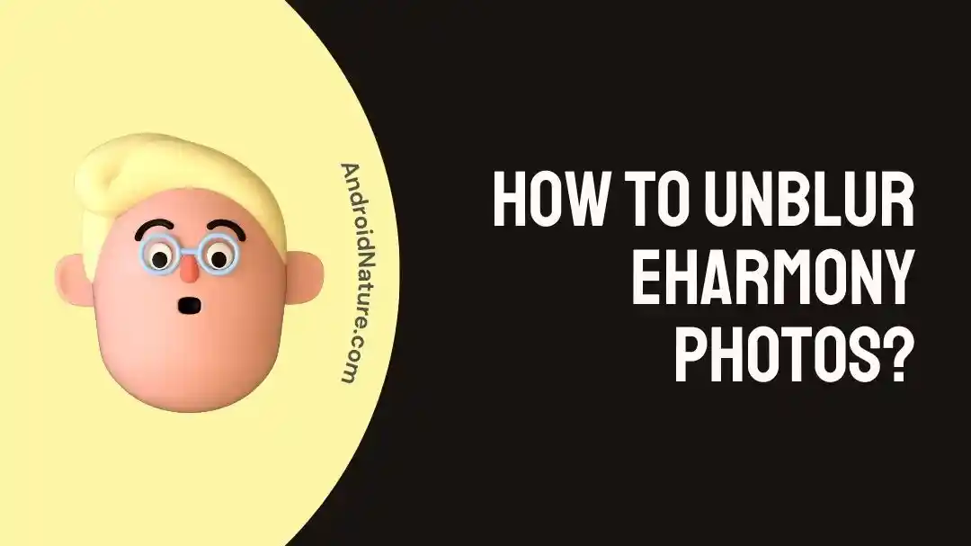 How To Unblur eHarmony Photos