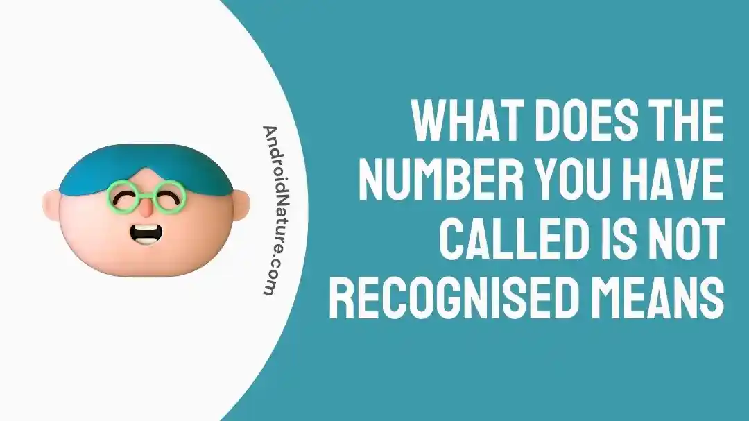 What Does 'The Number You Have Called is Not Recognised' Means