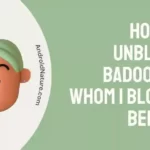 How Do I Unblock A Badoo User Whom I Blocked Before