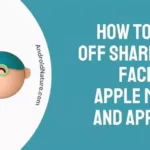 How To Turn Off SharePlay Facetime, Apple Music, and Apple TV