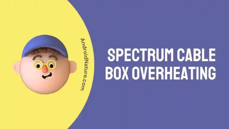 Spectrum Cable Box Overheating