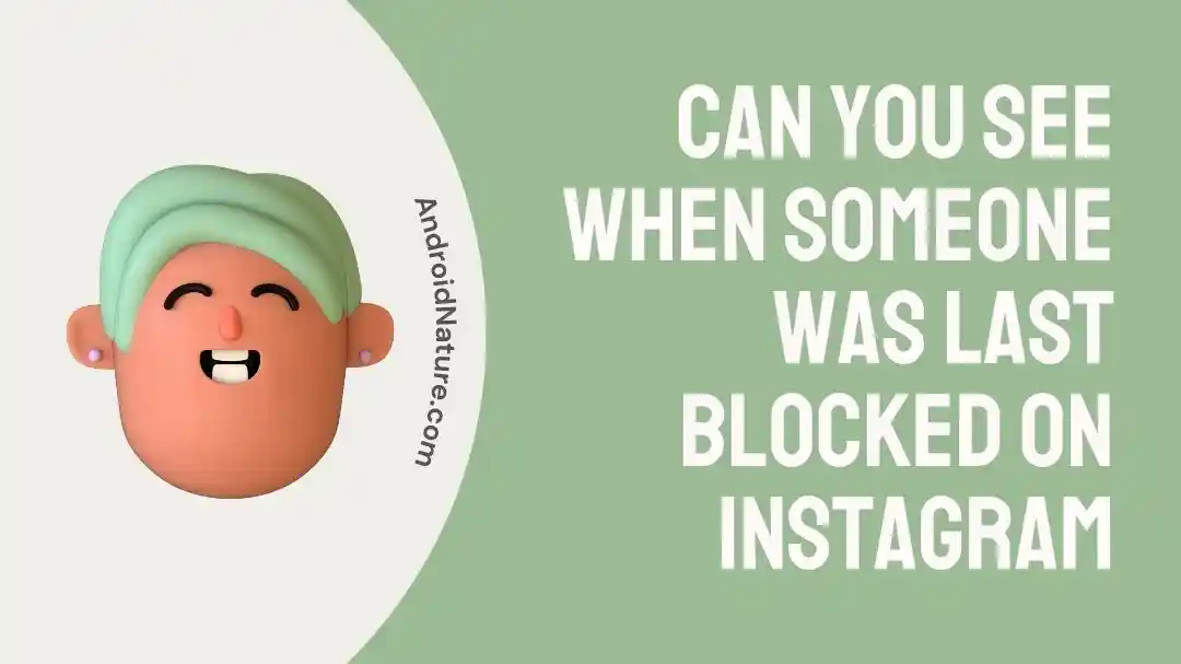 Can You See When Someone was Last Blocked on Instagram
