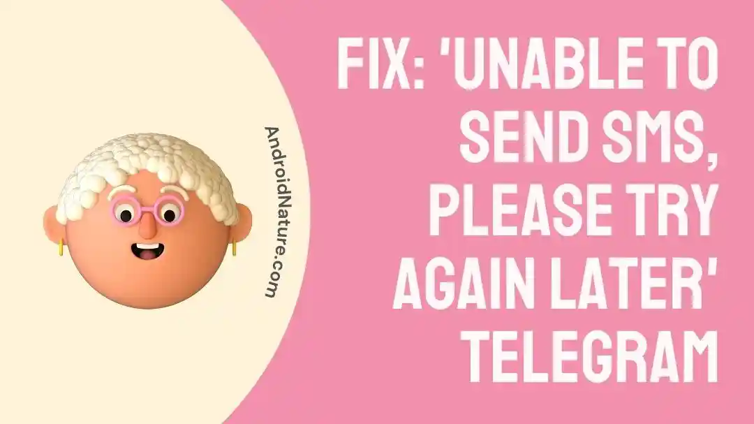 Fix: 'Unable To Send SMS, Please Try Again Later' Telegram