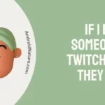 If I Block Someone On Twitch, Will They Know