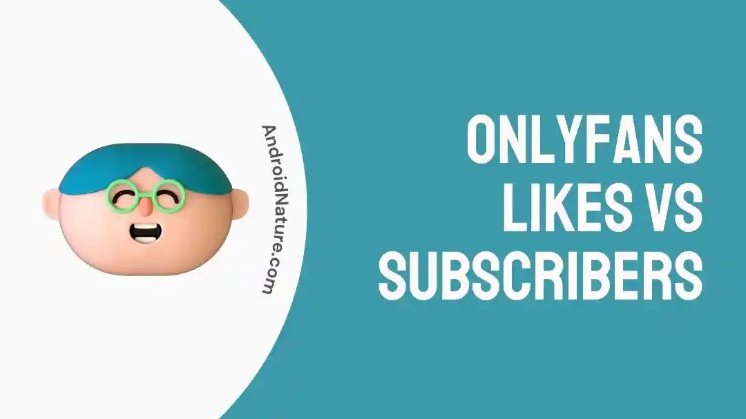 OnlyFans Likes vs Subscribers