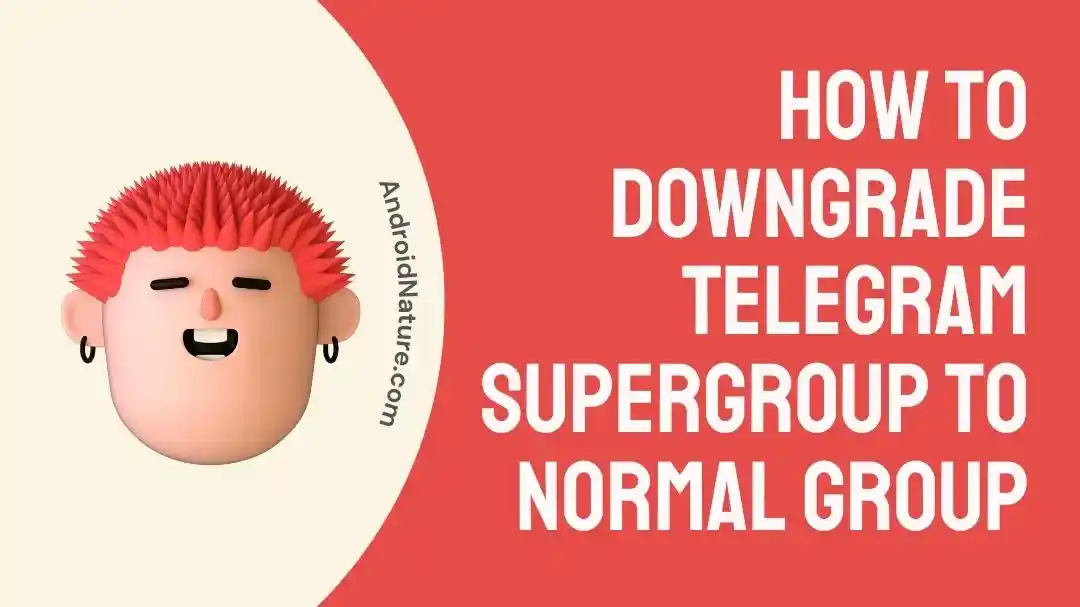 ow To Downgrade Telegram Supergroup To Normal Group